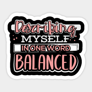 Describing Myself in One Word Balanced Sticker